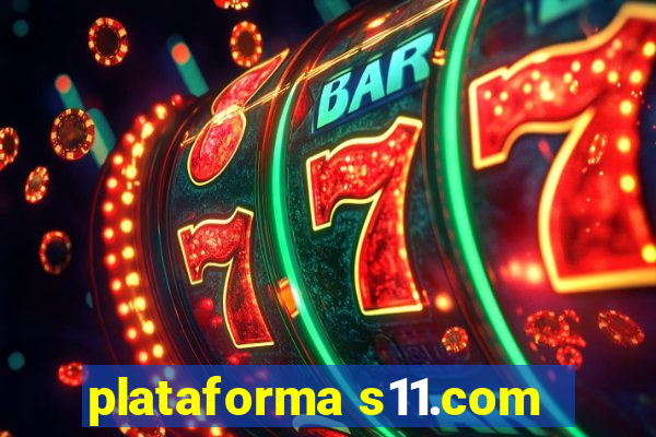 plataforma s11.com